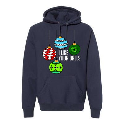 I Like Your Balls Funny Christmas Premium Hoodie