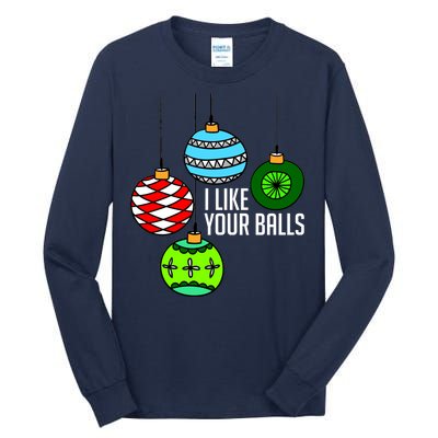 I Like Your Balls Funny Christmas Tall Long Sleeve T-Shirt