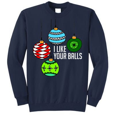 I Like Your Balls Funny Christmas Tall Sweatshirt