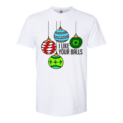 I Like Your Balls Funny Christmas Softstyle CVC T-Shirt