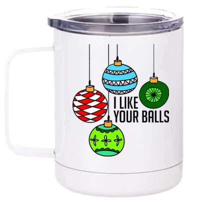 I Like Your Balls Funny Christmas 12 oz Stainless Steel Tumbler Cup