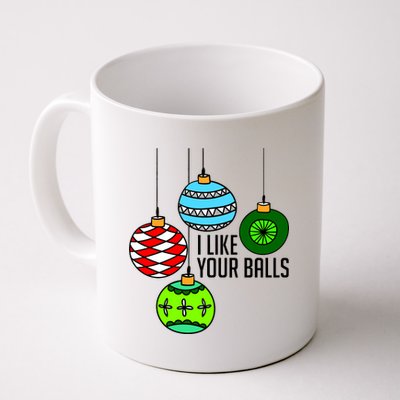 I Like Your Balls Funny Christmas Coffee Mug