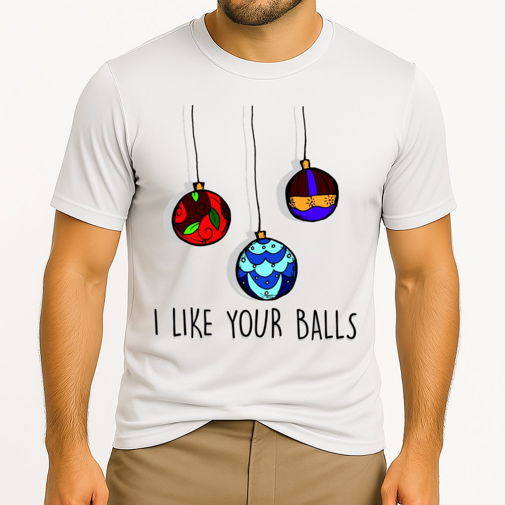 I Like Your Balls Funny Christmas Ornaments Cooling Performance Crew T-Shirt