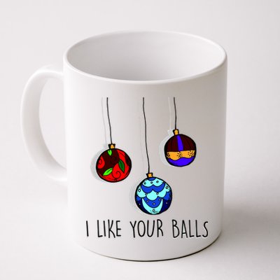 I Like Your Balls Funny Christmas Ornaments Mug