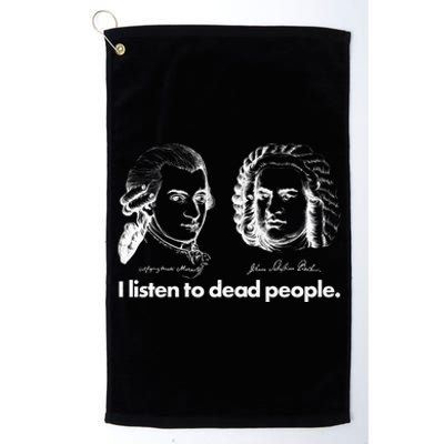 I Listen To Dead People Platinum Collection Golf Towel