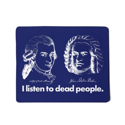 I Listen To Dead People Mousepad