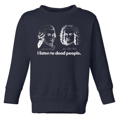 I Listen To Dead People Toddler Sweatshirt