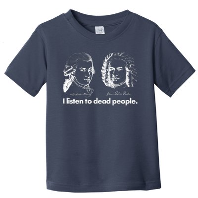 I Listen To Dead People Toddler T-Shirt