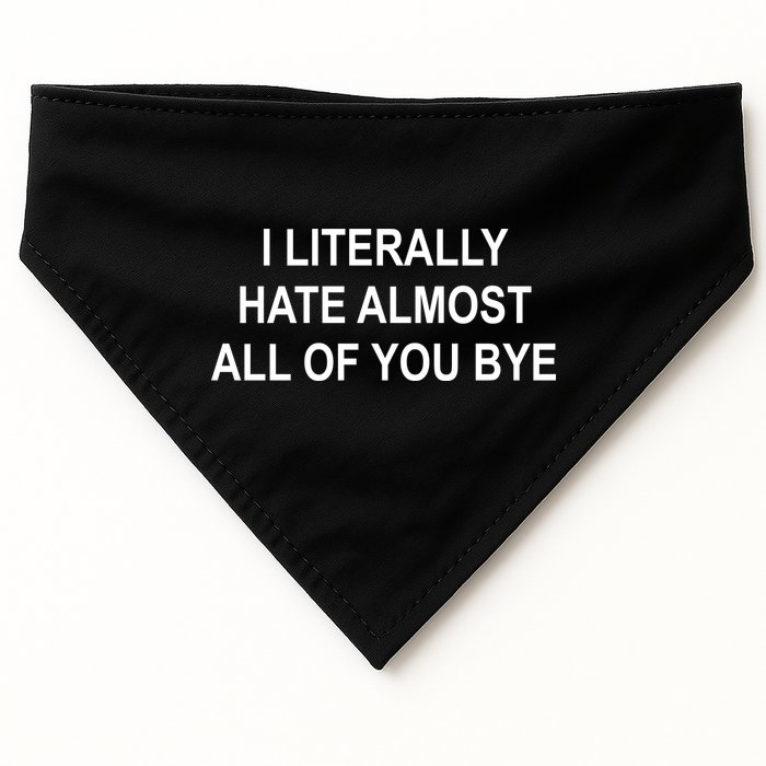 I Literally Hate Almost All Of You Bye USA-Made Doggie Bandana