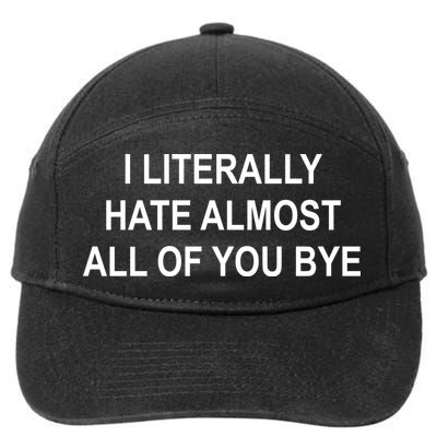I Literally Hate Almost All Of You Bye 7-Panel Snapback Hat