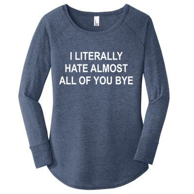 I Literally Hate Almost All Of You Bye Women's Perfect Tri Tunic Long Sleeve Shirt