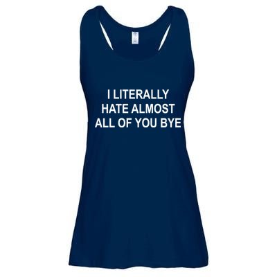 I Literally Hate Almost All Of You Bye Ladies Essential Flowy Tank