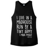 I Live In A Madhouse Run By A Tiny Army Mom Life Ladies PosiCharge Tri-Blend Wicking Tank