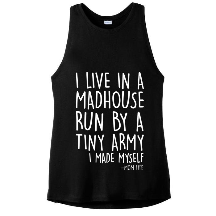 I Live In A Madhouse Run By A Tiny Army Mom Life Ladies PosiCharge Tri-Blend Wicking Tank