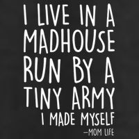 I Live In A Madhouse Run By A Tiny Army Mom Life Garment-Dyed Fleece Hoodie
