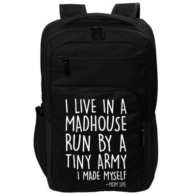 I Live In A Madhouse Run By A Tiny Army Mom Life Impact Tech Backpack