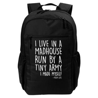 I Live In A Madhouse Run By A Tiny Army Mom Life Backpack