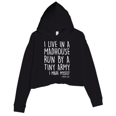 I Live In A Madhouse Run By A Tiny Army Mom Life Crop Fleece Hoodie