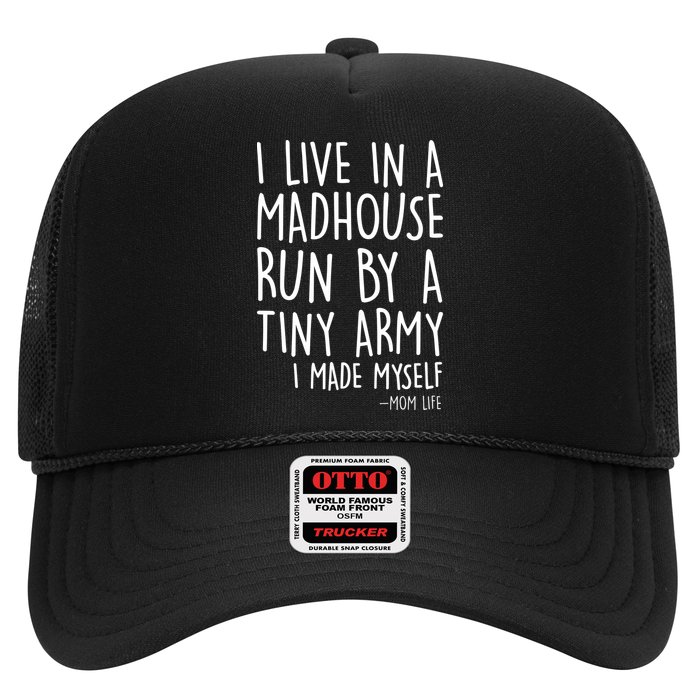 I Live In A Madhouse Run By A Tiny Army Mom Life Trucker Hat