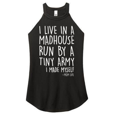 I Live In A Madhouse Run By A Tiny Army Mom Life Women's Perfect Tri Rocker Tank