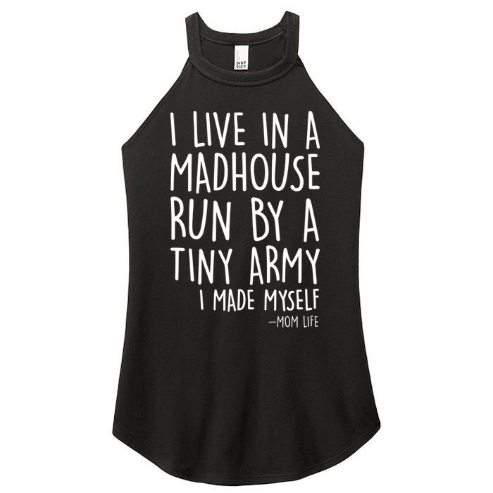 I Live In A Madhouse Run By A Tiny Army Mom Life Women's Perfect Tri Rocker Tank