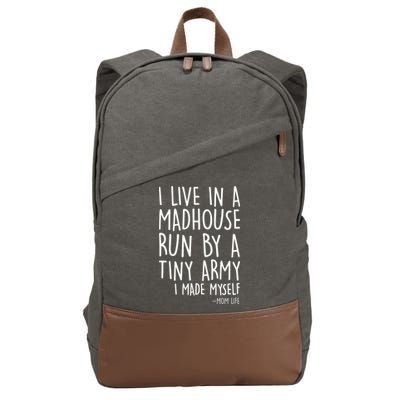 I Live In A Madhouse Run By A Tiny Army Mom Life Cotton Canvas Backpack