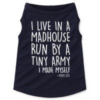 I Live In A Madhouse Run By A Tiny Army Mom Life Doggie Tank