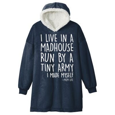I Live In A Madhouse Run By A Tiny Army Mom Life Hooded Wearable Blanket