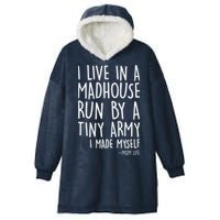 I Live In A Madhouse Run By A Tiny Army Mom Life Hooded Wearable Blanket