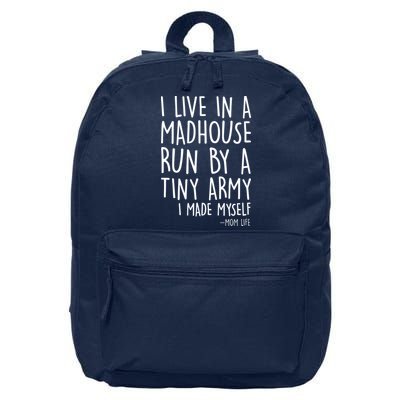 I Live In A Madhouse Run By A Tiny Army Mom Life 16 in Basic Backpack