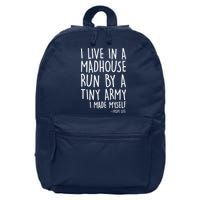 I Live In A Madhouse Run By A Tiny Army Mom Life 16 in Basic Backpack