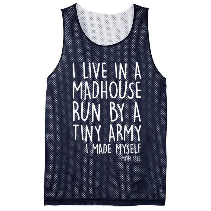 I Live In A Madhouse Run By A Tiny Army Mom Life Mesh Reversible Basketball Jersey Tank