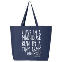 I Live In A Madhouse Run By A Tiny Army Mom Life 25L Jumbo Tote