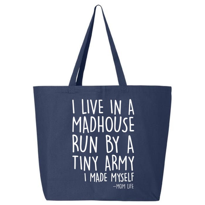 I Live In A Madhouse Run By A Tiny Army Mom Life 25L Jumbo Tote