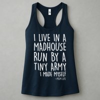 I Live In A Madhouse Run By A Tiny Army Mom Life Womens Tank Top