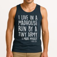 I Live In A Madhouse Run By A Tiny Army Mom Life Tank Top