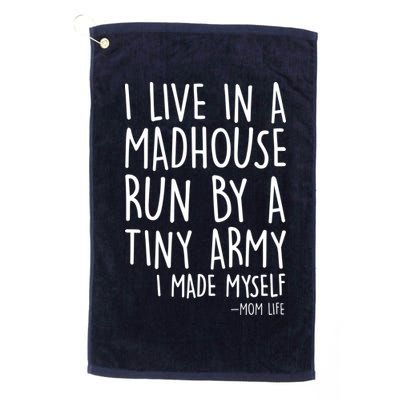 I Live In A Madhouse Run By A Tiny Army Mom Life Golf Towel