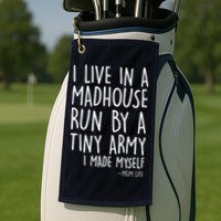 I Live In A Madhouse Run By A Tiny Army Mom Life Golf Towel