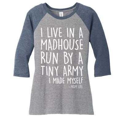 I Live In A Madhouse Run By A Tiny Army Mom Life Women's Tri-Blend 3/4-Sleeve Raglan Shirt