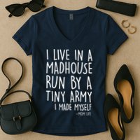 I Live In A Madhouse Run By A Tiny Army Mom Life Women's V-Neck T-Shirt