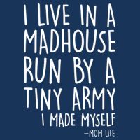 I Live In A Madhouse Run By A Tiny Army Mom Life Women's V-Neck T-Shirt