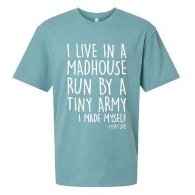 I Live In A Madhouse Run By A Tiny Army Mom Life Sueded Cloud Jersey T-Shirt