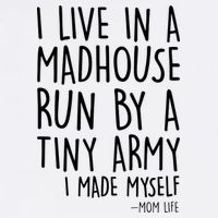 I Live In A Madhouse Run By A Tiny Army Mom Life Garment-Dyed Sweatshirt