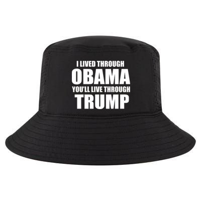 I Lived Through Obama You'll Live Through Trump Cool Comfort Performance Bucket Hat
