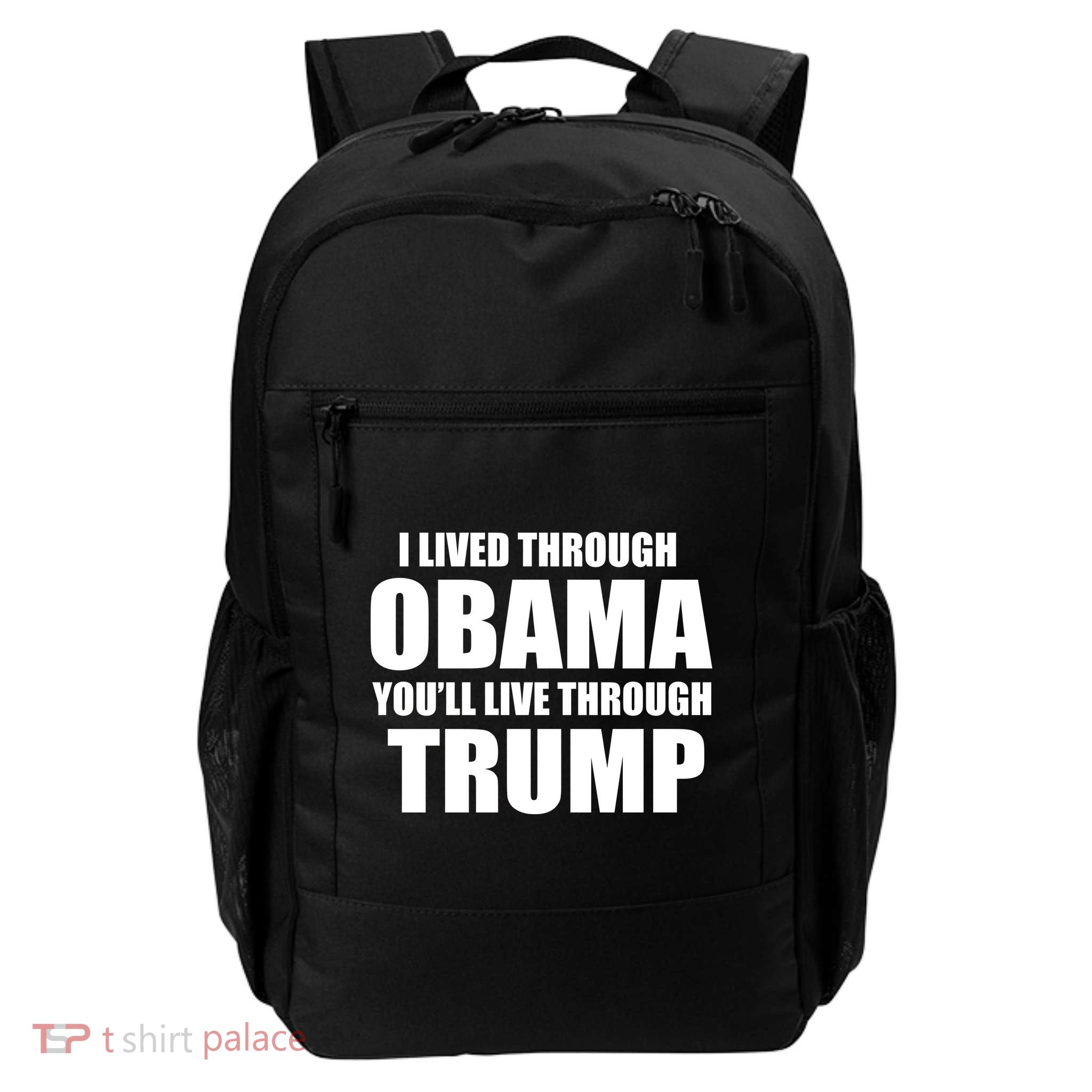 I Lived Through Obama You'll Live Through Trump Daily Commute Backpack
