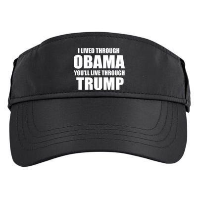 I Lived Through Obama You'll Live Through Trump Adult Drive Performance Visor