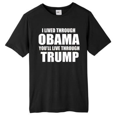 I Lived Through Obama You'll Live Through Trump Tall Fusion ChromaSoft Performance T-Shirt