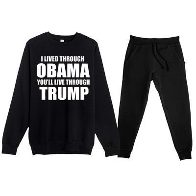 I Lived Through Obama You'll Live Through Trump Premium Crewneck Sweatsuit Set