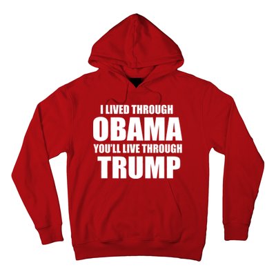 I Lived Through Obama You'll Live Through Trump Hoodie