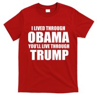 I Lived Through Obama You'll Live Through Trump T-Shirt